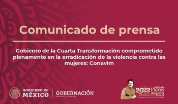 Gobierno de la Cuarta Transformación comprometido plenamente en la erradicación de la violencia contra las mujeres: Conavim