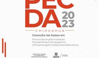 Convocatoria PECDA 2023 busca impulsar el desarrollo artístico en Chihuahua