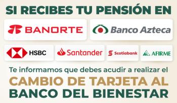 Adultos mayores deben cambiar a tarjeta del Banco del Bienestar para recibir pensión