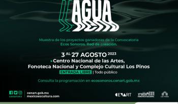 Ecos de Agua: Arte Sonoro en Cenart, Fonoteca Nacional y Complejo Cultural Los Pinos