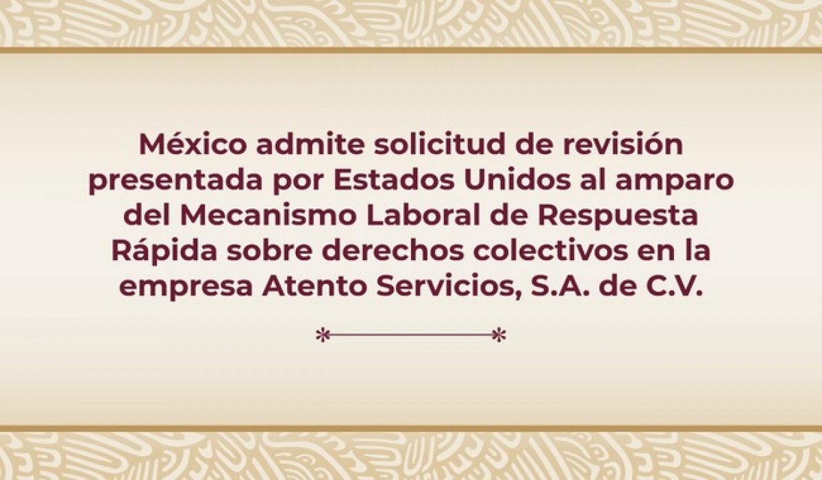 El Gobierno de México responde a solicitud de revisión sobre libertad sindical en Atento Servicios