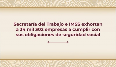 STPS e IMSS emiten comunicado a empresas por incumplimiento en seguridad social