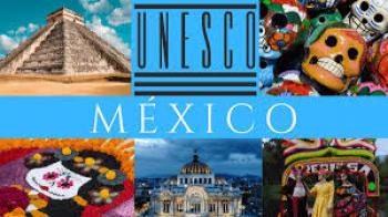 35 sitios de México declarados patrimonio de la humanidad por la UNESCO 