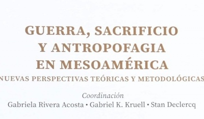 Guerra, sacrificio y antropofagia en Mesoamérica: nueva obra explora rituales ancestrales