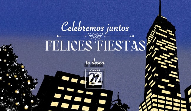 Canal 22 presenta programación especial de navidad y fin de año