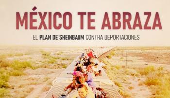 México implementa el programa “México te abraza” frente a las deportaciones anunciadas por Trump