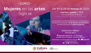 Curso 'Mujeres en las artes. Siglo XX' celebra el legado de artistas mexicanas en el Día Internacional de la Mujer