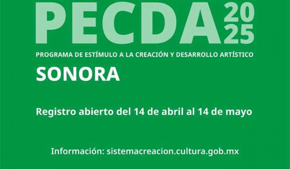 PECDA Sonora 2025 abre convocatoria para proyectos artísticos con estímulos económicos
