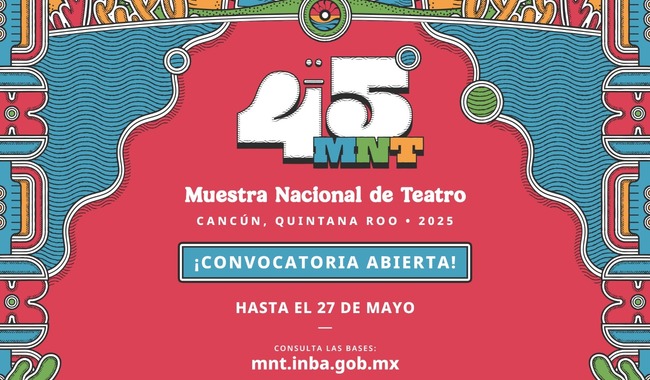 Abren convocatoria para integrar la 45a Muestra Nacional de Teatro en Cancún