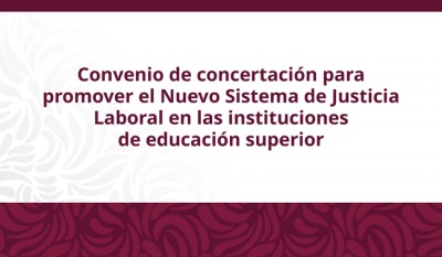 Convenio entre STPS y ANUIES promoverá el nuevo sistema de justicia laboral en universidades