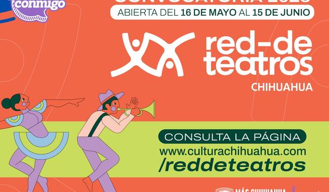 Convocatoria abierta para Red de Teatros 2025 en Chihuahua: propuestas hasta el 15 de junio