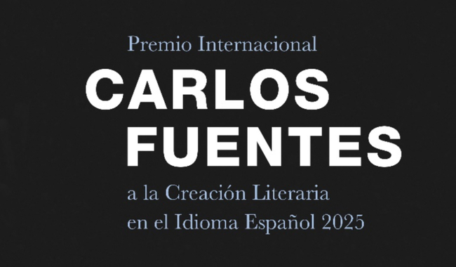 Abren convocatoria 2025 del Premio Internacional Carlos Fuentes a la Creación Literaria