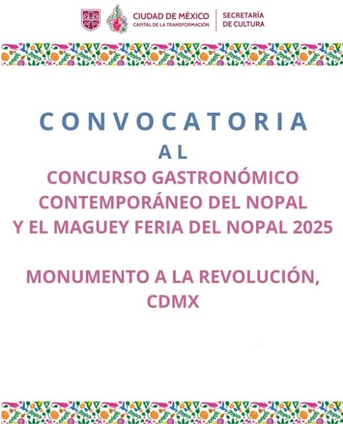Abren convocatoria al Concurso Gastronómico del Nopal y el Maguey en CDMX