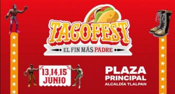 Taco Fest 2025 llenará de sabor y tradición Tlalpan por el Día del Padre