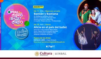 Cenart presenta ópera, ballet y circo para niñas y niños este verano 2025