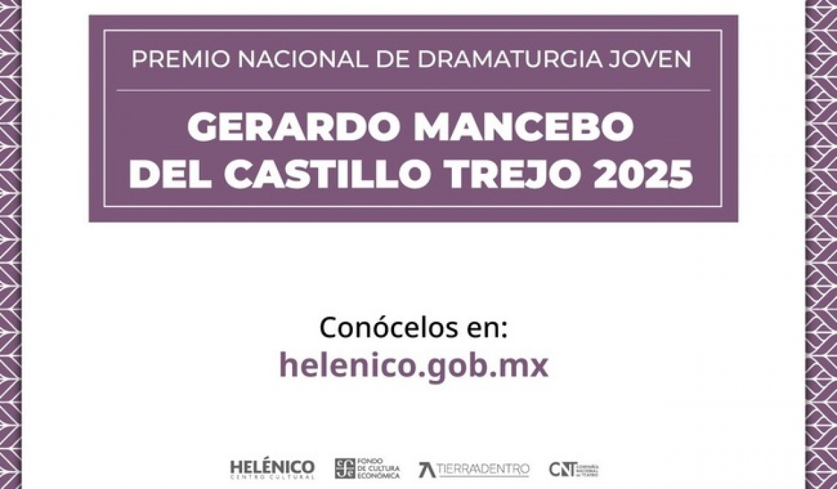Anuncian finalistas del Premio Nacional de Dramaturgia Joven Gerardo Mancebo del Castillo Trejo 2025