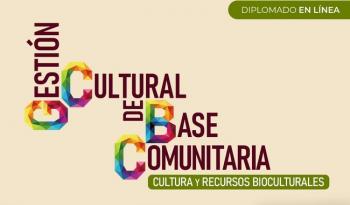 Inicia diplomado en gestión cultural comunitaria con enfoque biocultural y sostenibilidad
