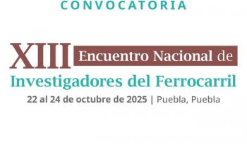 Convocan al XIII Encuentro Nacional de Investigadores del Ferrocarril en Puebla