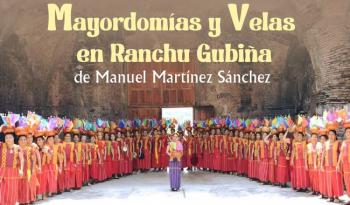 Museo Nacional de Culturas Populares presentará el libro 'Mayordomías y Velas en Ranchu Gubiña' de Manuel Martínez Sánchez