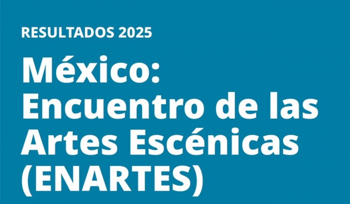 Enartes 2025 impulsa 76 obras escénicas con estímulos para su profesionalización y movilidad