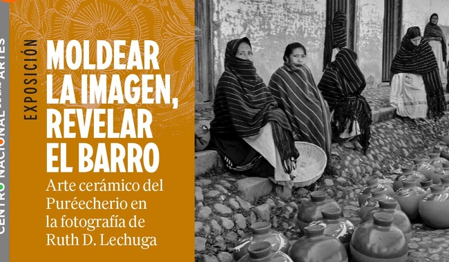 Exposición en Cenart une la fotografía de Ruth Lechuga con el arte cerámico purépecha
