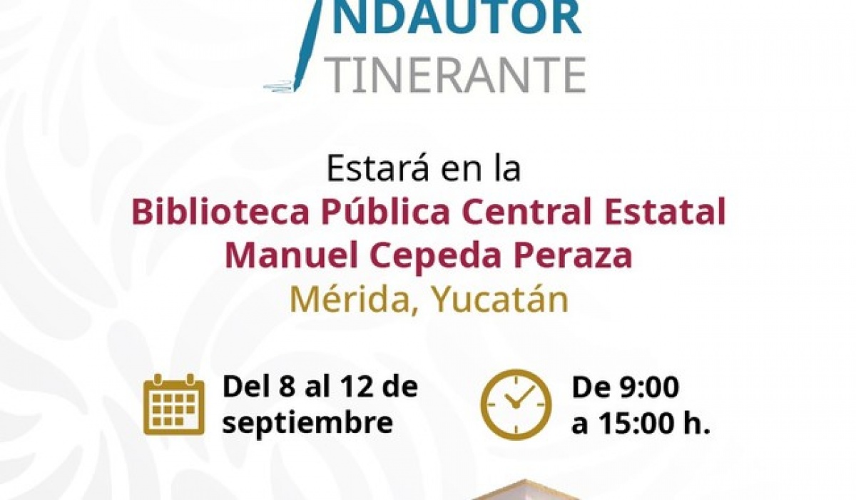 INDAUTOR Itinerante llega a Mérida con registro y asesorías gratuitas para creadoras y creadores