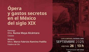 CENIDIM transmitirá conferencia sobre ópera y gastos secretos en el México del siglo XIX