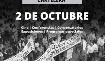 Cultura conmemora el 2 de octubre de 1968 con cine, exposiciones y programación especial en radio y TV