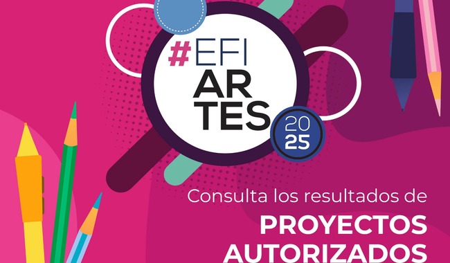 EFIARTES 2025 impulsa 120 proyectos culturales con inversión de 250 millones de pesos