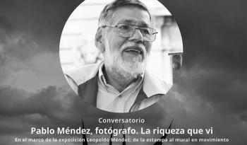 El MUNAE rinde homenaje a Pablo Méndez con un conversatorio sobre su legado fotográfico
