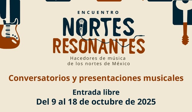 Nortes Resonantes celebra la diversidad musical del norte de México con homenajes y conciertos gratuitos en Sonora y Chihuahua