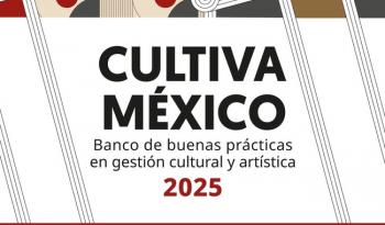 Reconocen 41 proyectos culturales comunitarios en la primera edición de Cultiva México