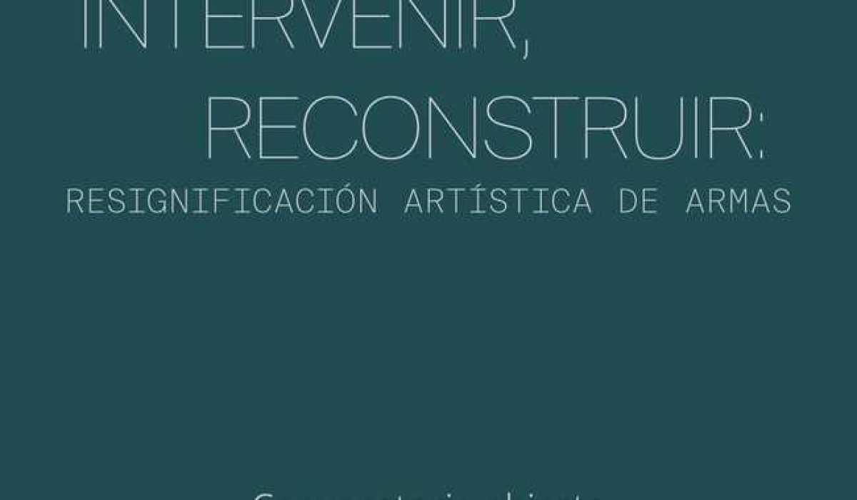 Lanzan convocatoria para resignificar armas incautadas a través del arte y promover la cultura de paz
