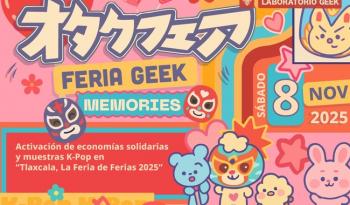 La Colmena lleva la Feria Geek 2025 a la Feria de Tlaxcala con la temática 'Memories'