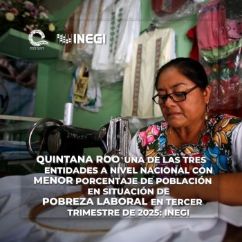 Quintana Roo ocupa tercer lugar nacional con menor tasa de pobreza laboral