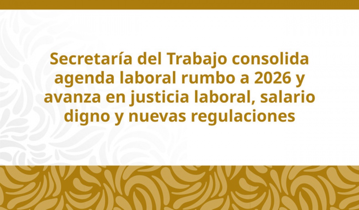 México cierra 2025 con avances laborales históricos impulsados por el gobierno de Claudia Sheinbaum