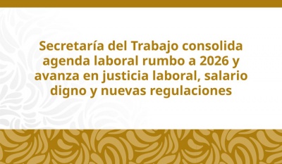 México cierra 2025 con avances laborales históricos impulsados por el gobierno de Claudia Sheinbaum