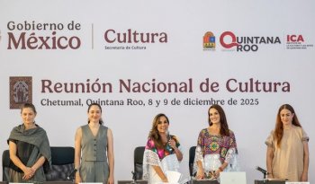 Inauguran Reunión Nacional de Cultura 2025 en Quintana Roo para fortalecer política cultural