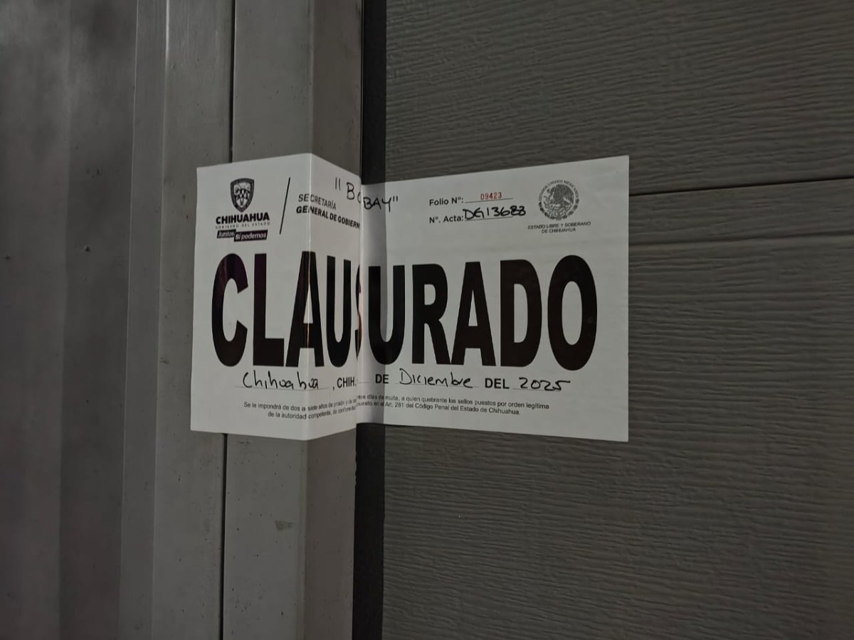 Gobierno de Chihuahua clausura 14 establecimientos por incumplir normativa de bebidas alcoh&oacute;licas