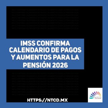 IMSS confirma calendario de pagos y aumentos para la pensión 2026