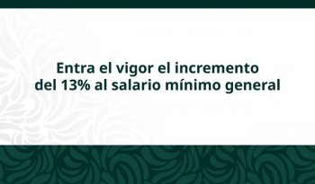 Entra en vigor incremento del salario mínimo: 315.04 pesos en zona general y 440.87 en frontera norte