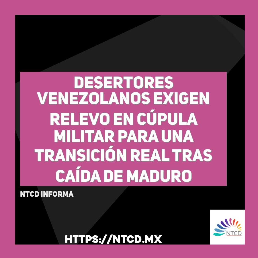 Desertores venezolanos exigen relevo en c&uacute;pula militar para una transici&oacute;n real tras ca&iacute;da de Maduro