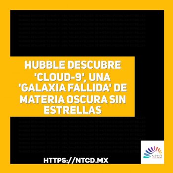 Hubble descubre 'Cloud-9', una 'galaxia fallida' de materia oscura sin estrellas