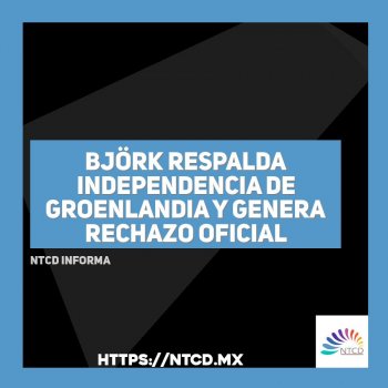 Björk respalda independencia de Groenlandia y genera rechazo oficial