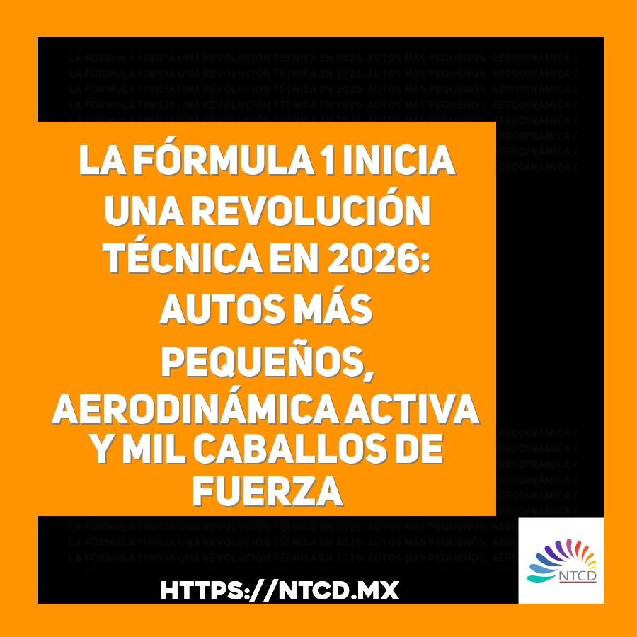 La F&oacute;rmula 1 inicia una revoluci&oacute;n t&eacute;cnica en 2026: autos m&aacute;s peque&ntilde;os, aerodin&aacute;mica activa y mil caballos de fuerza