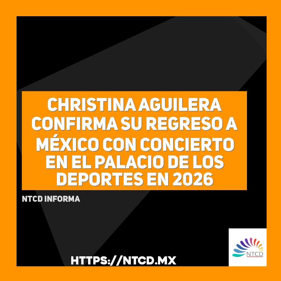 Christina Aguilera confirma su regreso a M&eacute;xico con concierto en el Palacio de los Deportes en 2026
