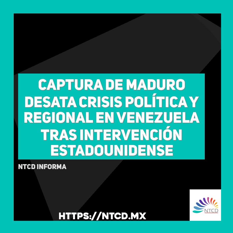 Captura de Maduro desata crisis pol&iacute;tica y regional en Venezuela tras intervenci&oacute;n estadounidense
