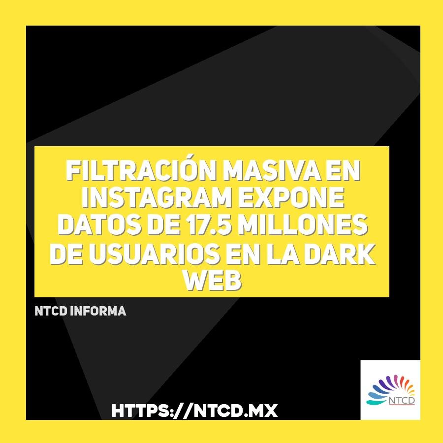 Filtraci&oacute;n masiva en Instagram expone datos de 17.5 millones de usuarios en la dark web