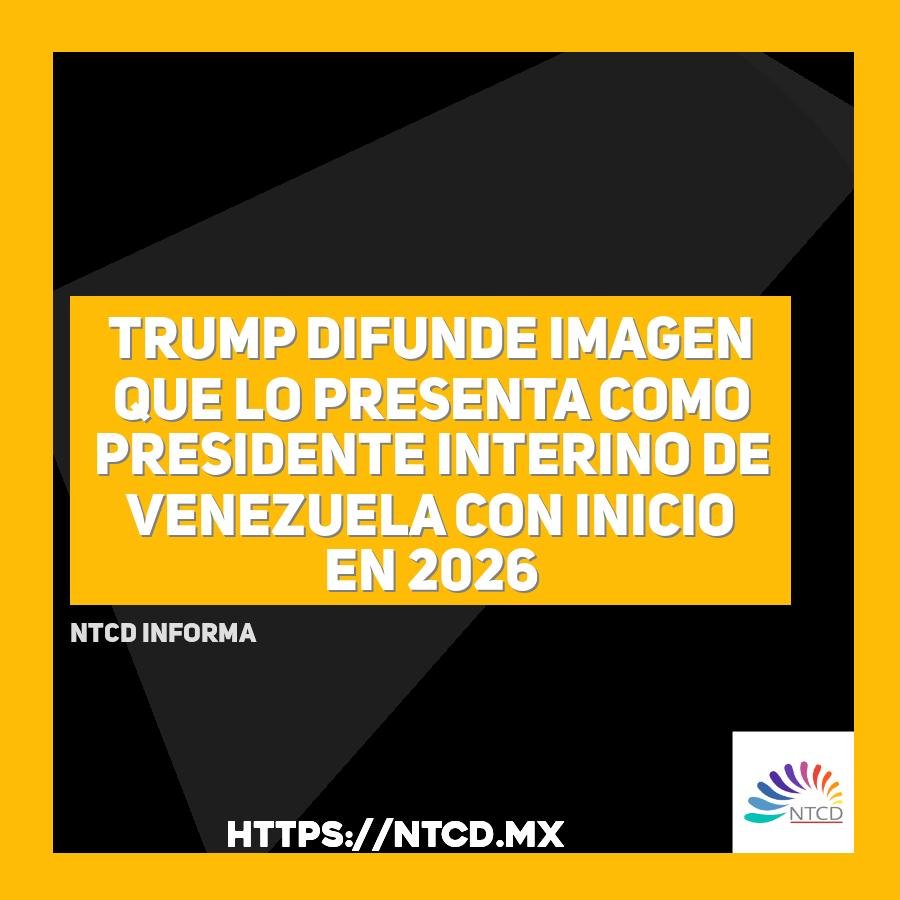Trump difunde imagen que lo presenta como presidente interino de Venezuela con inicio en 2026