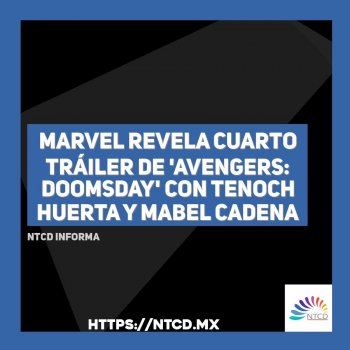 Marvel revela cuarto tráiler de 'Avengers: Doomsday' con Tenoch Huerta y Mabel Cadena